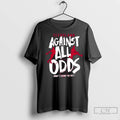 Against All Odds Cleveland Baseball Dont Count Us Out T Shirts