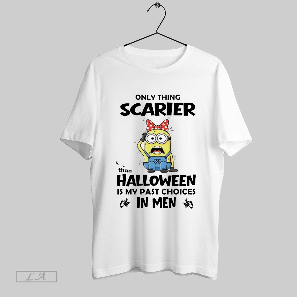 Original Minion Only Thing Scarier Than Halloween Is My Past Choices In Men