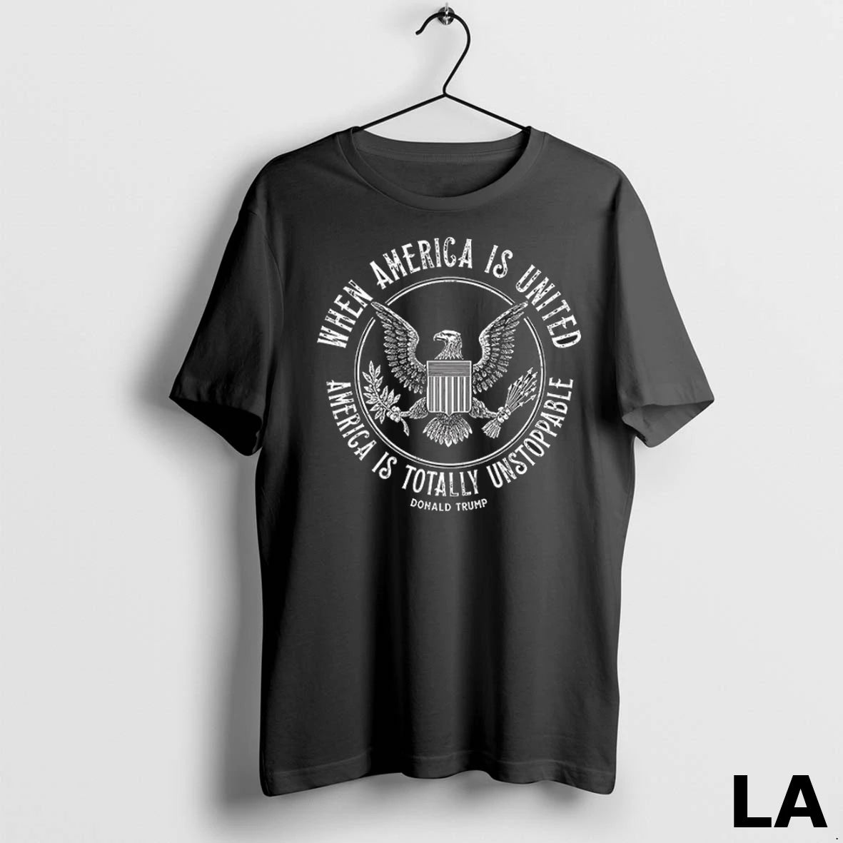 Original When America Is United America Is Totally Unstoppable Donald Trump