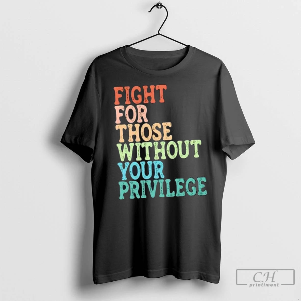 Premium Fight For Those Without Your Privilege Retro